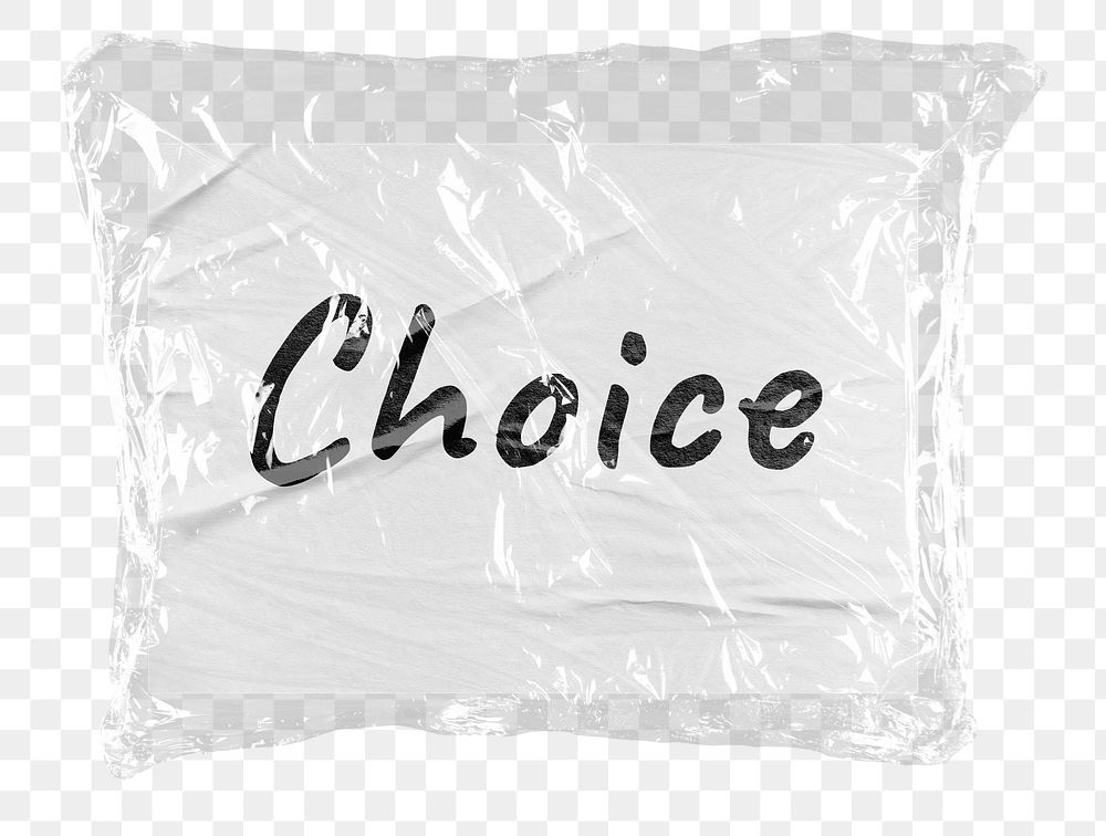 Choice png word sticker, plastic covered message, transparent background