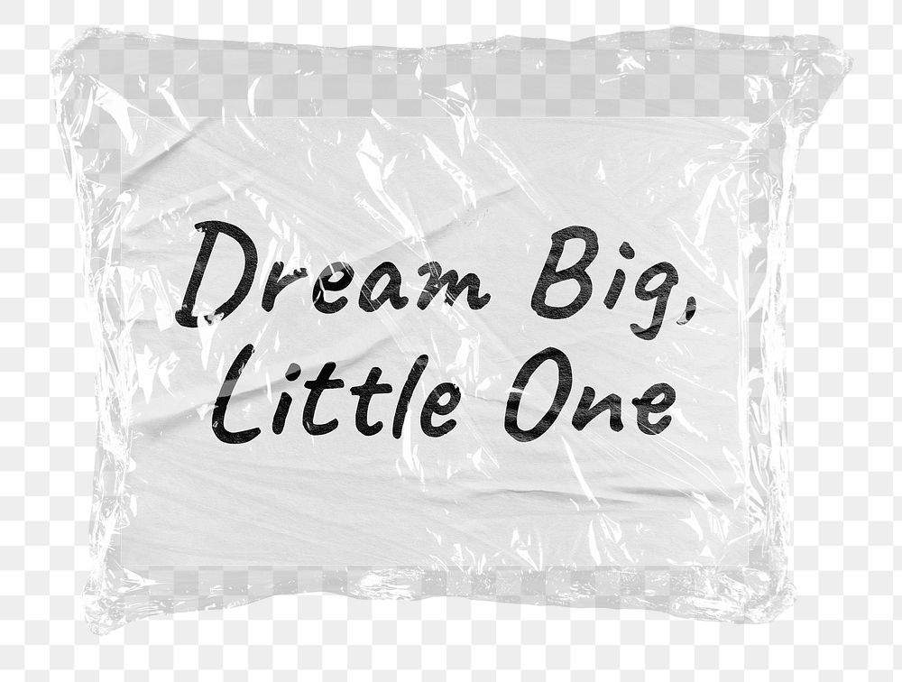 Dream quote png word sticker, plastic covered message, transparent background