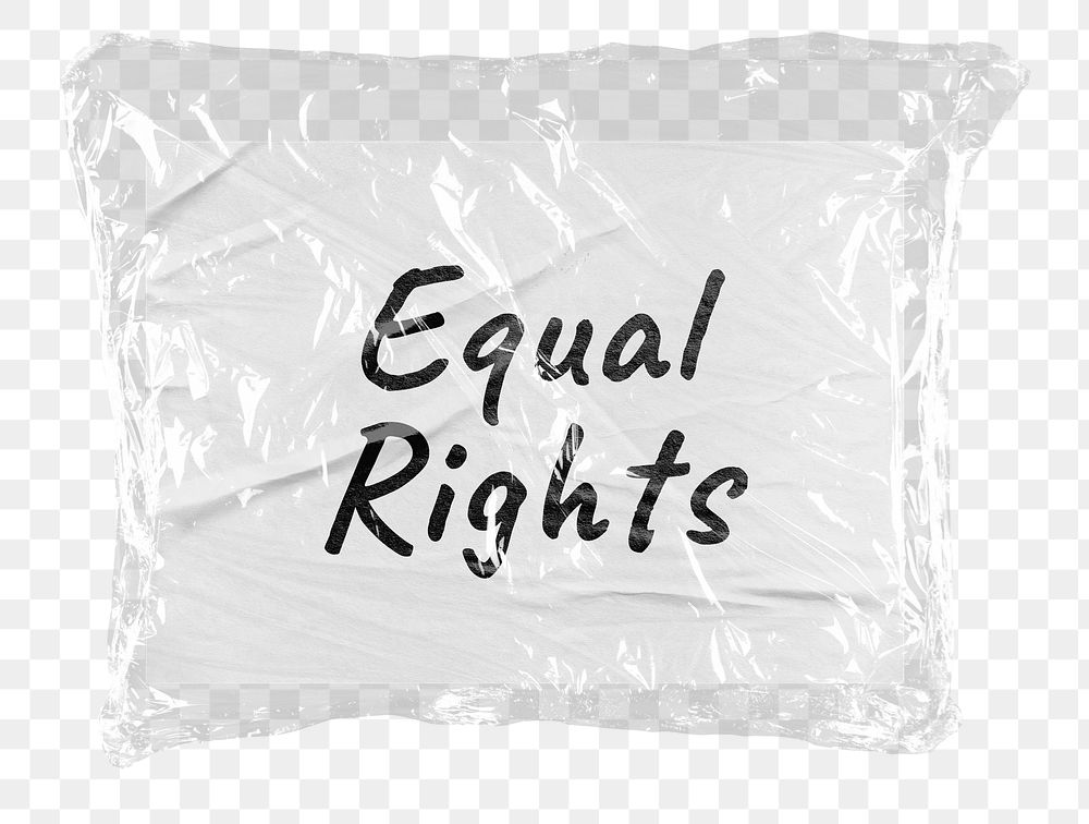 Equal rights png word sticker, plastic covered message, transparent background