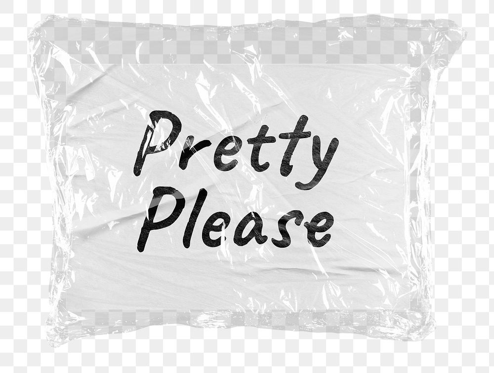 Pretty please png word sticker, plastic covered message, transparent background