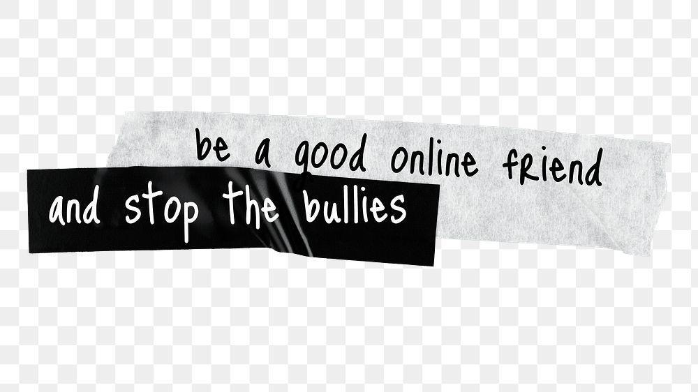 PNG stop online bullying quote, black and white tape in transparent background