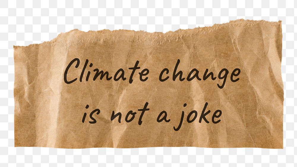 Climate change png quote, DIY torn paper craft clipart in transparent background