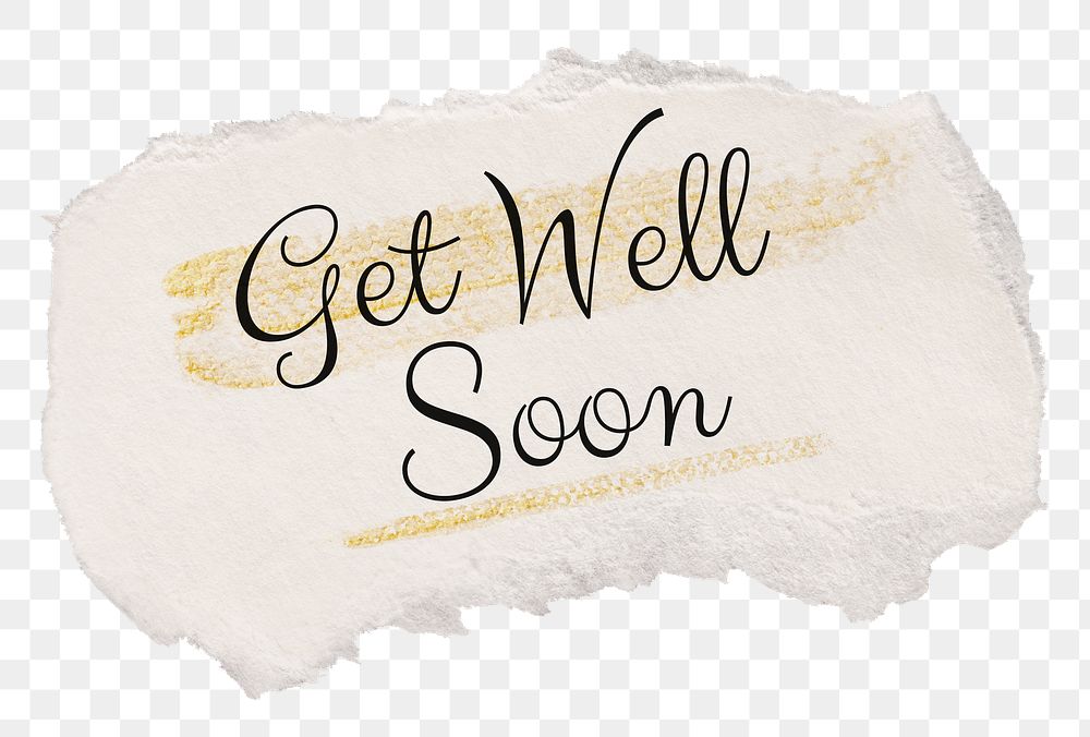 PNG get well soon, quote on DIY torn paper in transparent background