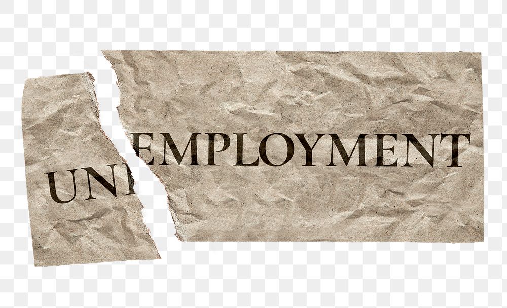 Unemployment png ripped paper typography sticker on transparent background