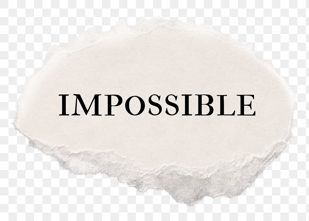 Impossible png word, typography on ripped paper, white digital sticker in transparent background