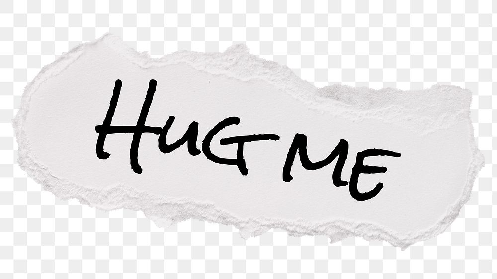 Hug me png word, ripped paper, white digital sticker in transparent background