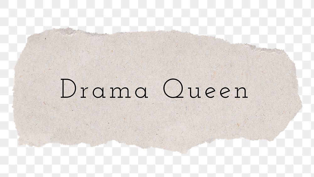 Drama queen word, ripped paper, beige digital sticker in transparent background