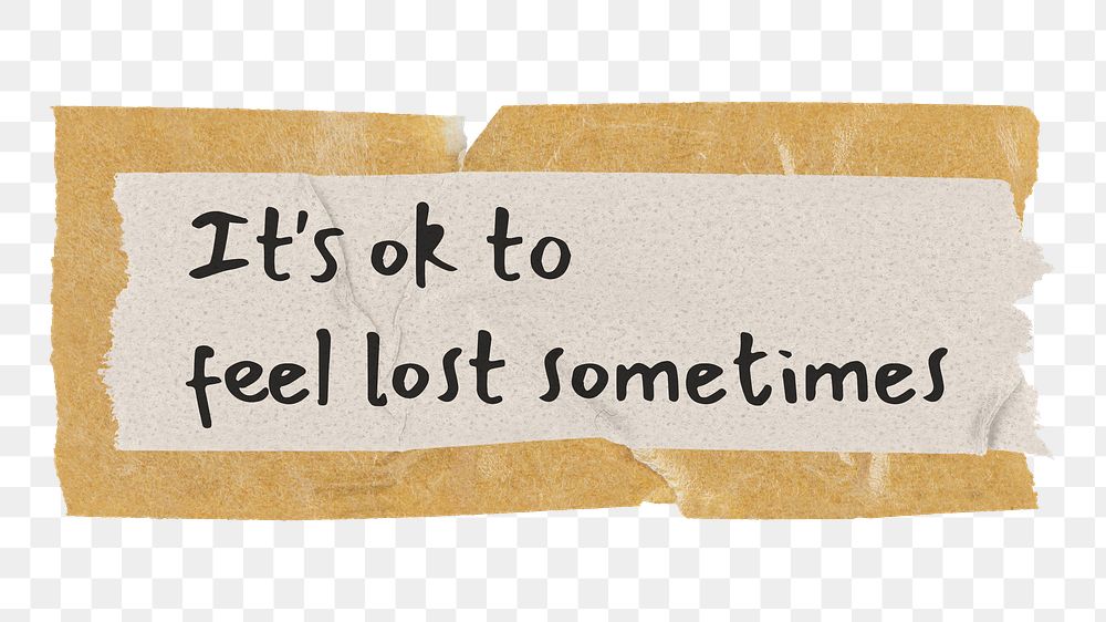 Motivational quote png, brown tape clipart, it's ok to feel lost sometimes, transparent background