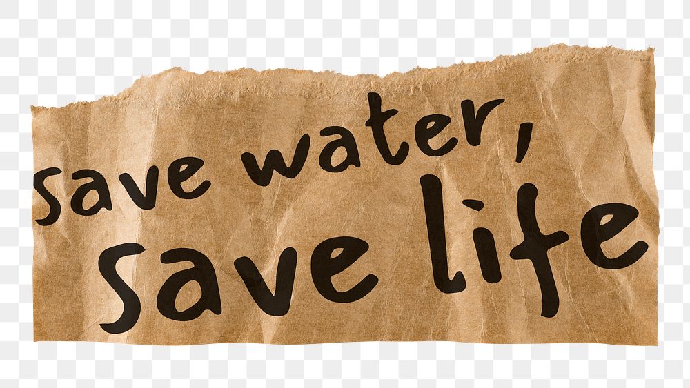 Water pollution png quote, torn paper clipart, save water, save life