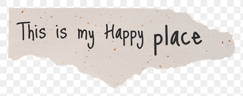 Happiness png quote, DIY torn paper craft clipart, this is my happy place, transparent background