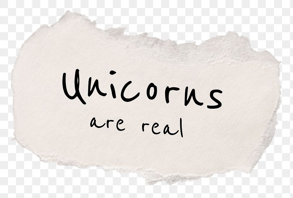 PNG unicorns are real, quote on DIY torn paper in transparent background