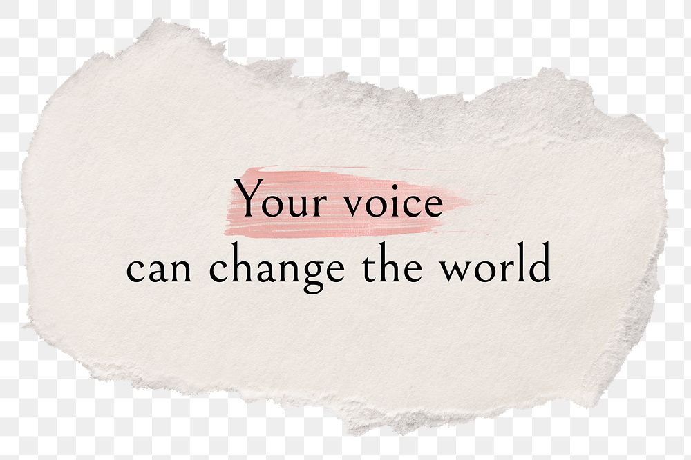 Inspirational png quote, DIY torn paper craft, your voice can change the world