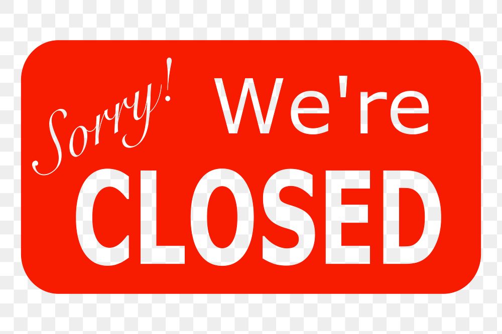 Sorry! we're closed png sticker text illustration, transparent background. Free public domain CC0 image.