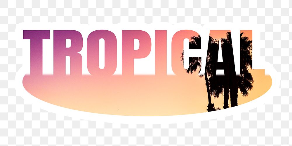 Tropical png word sticker, white border typography, transparent background