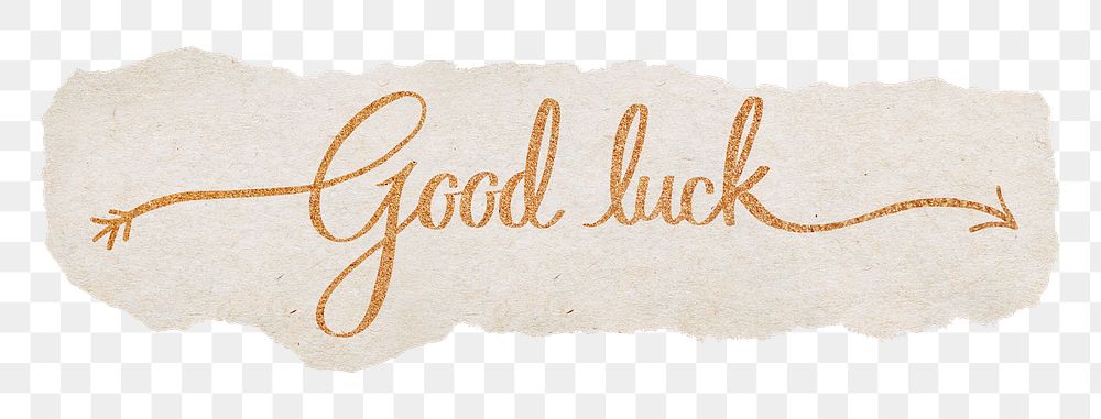 Good luck png, gold glittery calligraphy on torn paper, message on transparent background