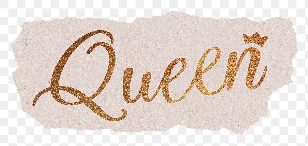 Queen word png, gold glittery calligraphy on torn paper, transparent background