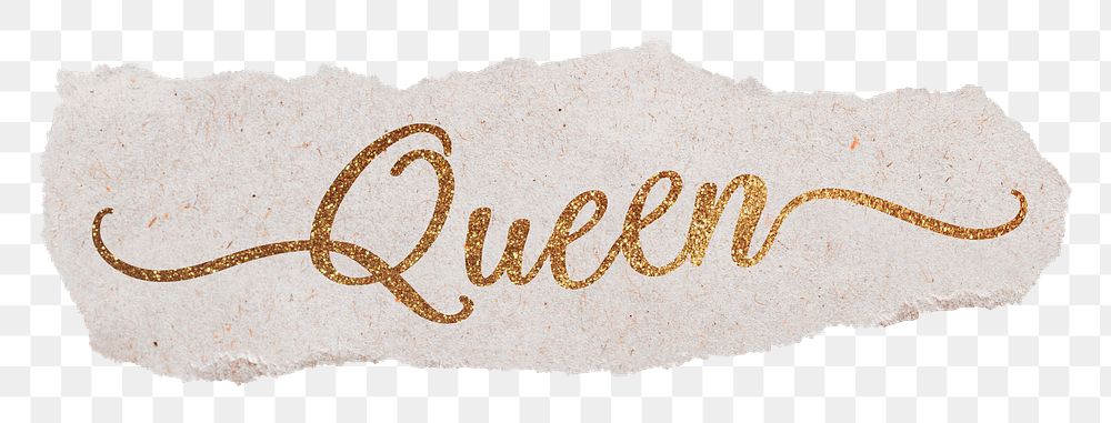 Queen word png, gold glittery calligraphy on ripped paper, transparent background