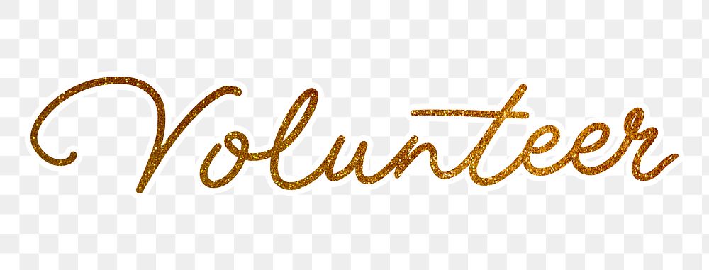 PNG volunteer word, gold glittery calligraphy, digital sticker with white outline in transparent background