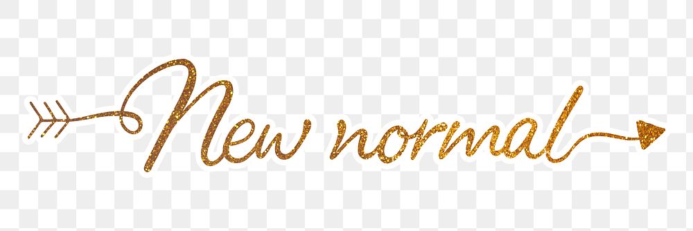 PNG new normal, gold glittery calligraphy, digital sticker with white outline in transparent background