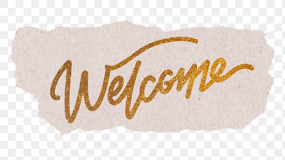 PNG welcome word, gold glittery calligraphy on torn paper, message on transparent background