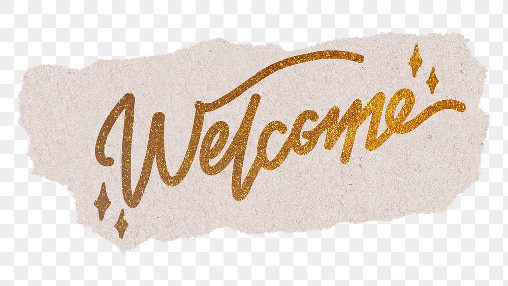 Welcome png word, gold glittery calligraphy on ripped paper, transparent background