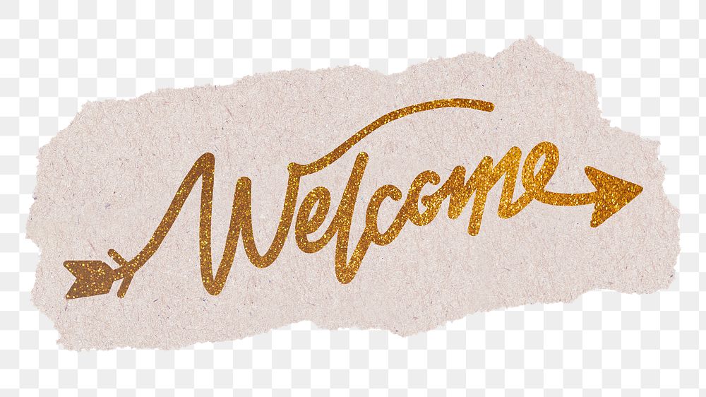 PNG welcome word, torn paper, gold glittery calligraphy on transparent background