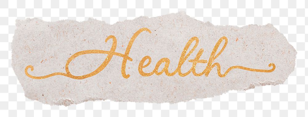 Health png word, gold glittery calligraphy on torn paper, transparent background