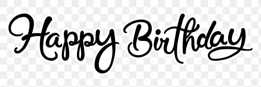 PNG happy birthday, minimal black calligraphy, digital sticker with white outline in transparent background