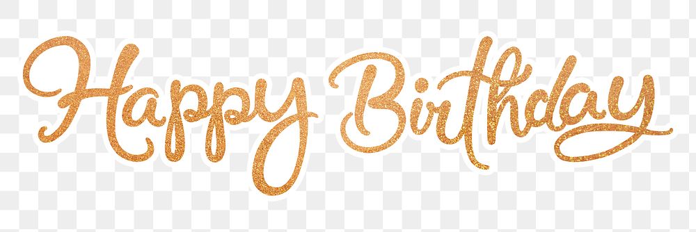 PNG happy birthday, gold glittery calligraphy, digital sticker with white outline in transparent background
