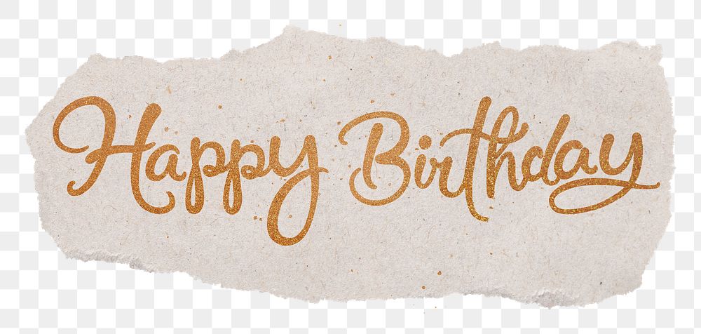 PNG happy birthday word, gold glittery calligraphy on torn paper, transparent background