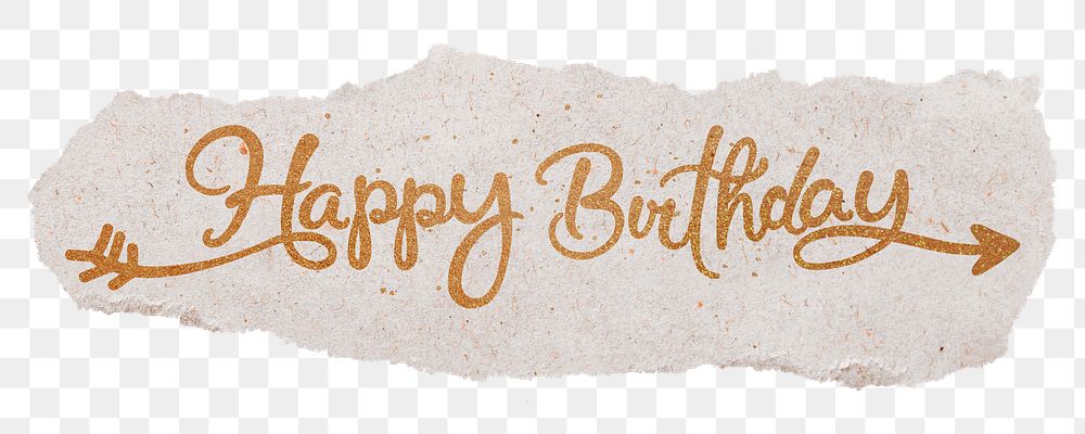 Happy birthday png, gold glittery calligraphy on ripped paper, transparent background