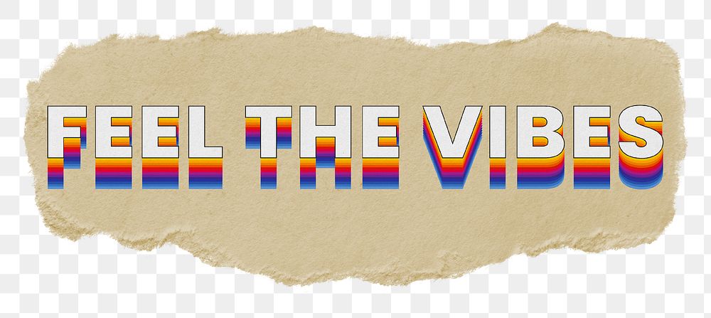 Feel the vibes png ripped paper word sticker typography, transparent background