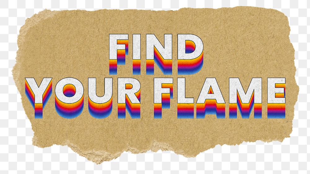 Find your flame png ripped paper word sticker typography, transparent background