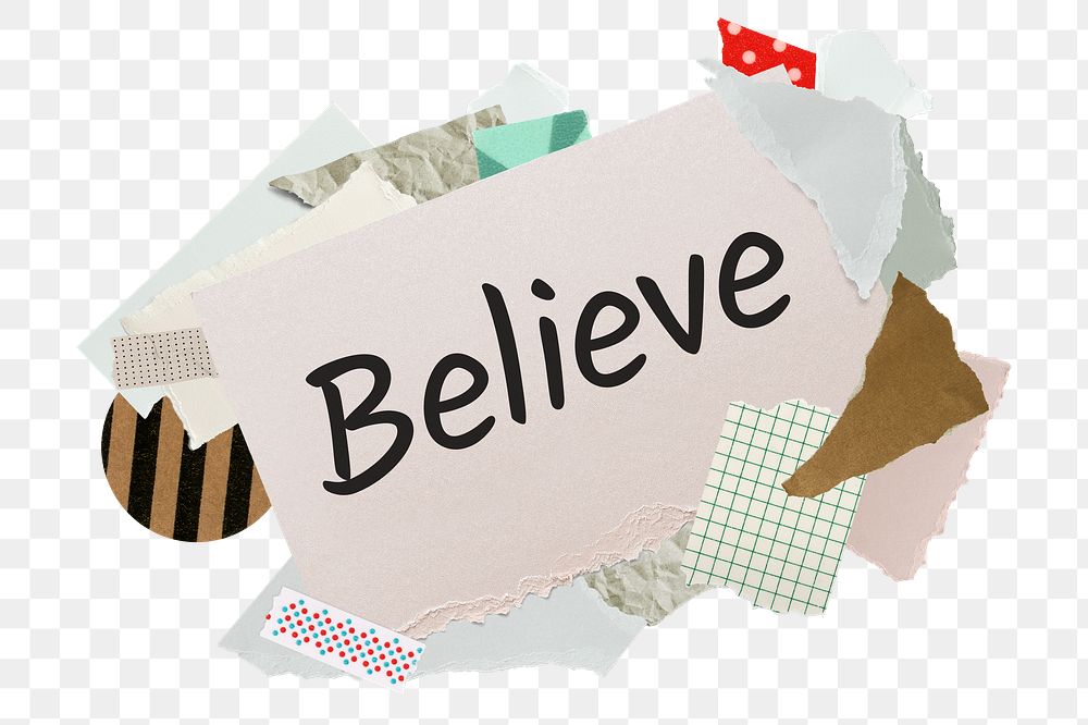 Believe png word sticker, aesthetic paper collage typography, transparent background