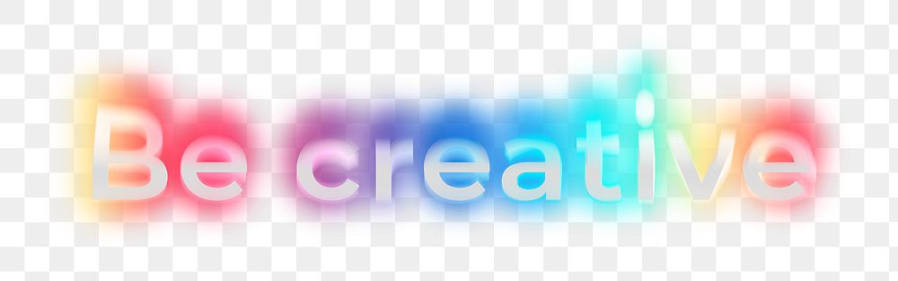 Be creative png word sticker, neon psychedelic typography, transparent background