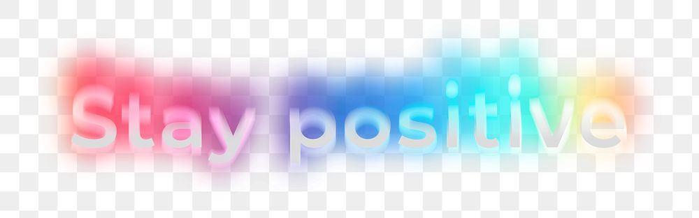 Stay positive png word sticker, neon psychedelic typography, transparent background