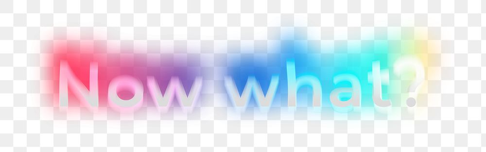 Now what? png word sticker, neon psychedelic typography, transparent background