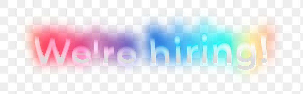 We're hiring! png word sticker, neon psychedelic typography, transparent background