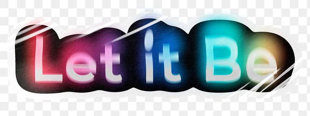 Let it be png word sticker, neon psychedelic typography, transparent background