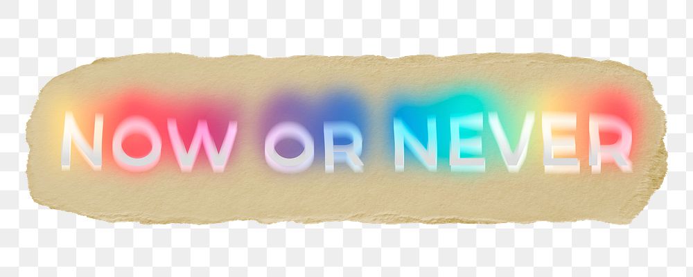 Now or never png ripped paper word sticker typography, transparent background