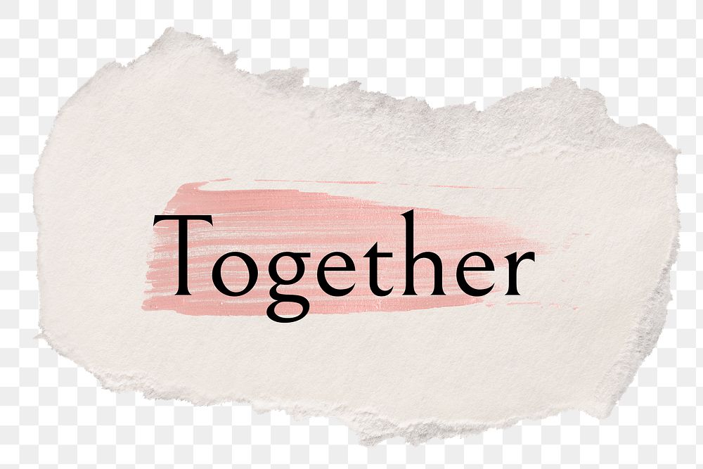 Together png word sticker typography, torn paper transparent background