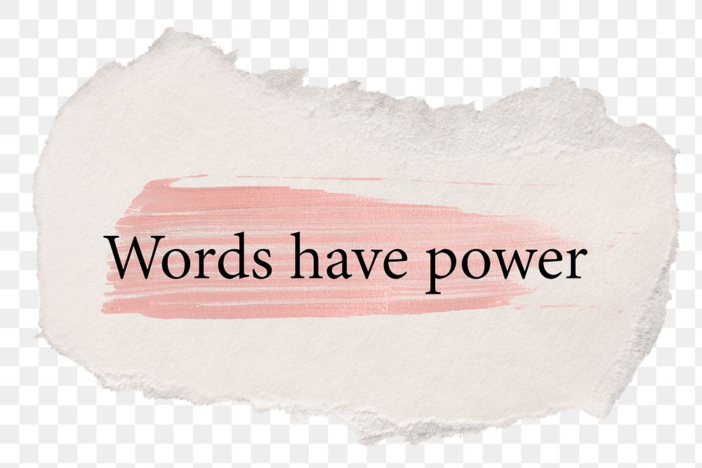 Words have power png quote sticker typography, torn paper transparent background