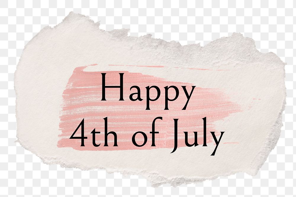 Png Happy 4th of July word sticker typography, torn paper transparent background