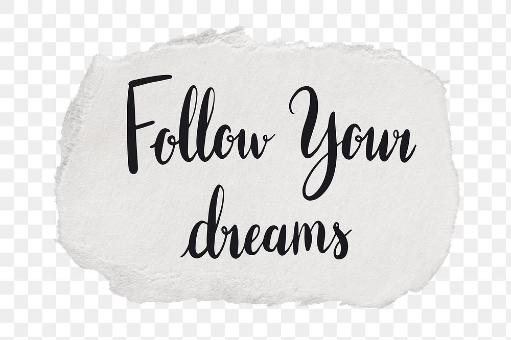 Png follow your dreams quote sticker typography, transparent background