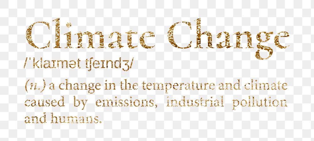 Climate change png dictionary word sticker, gold font, transparent background