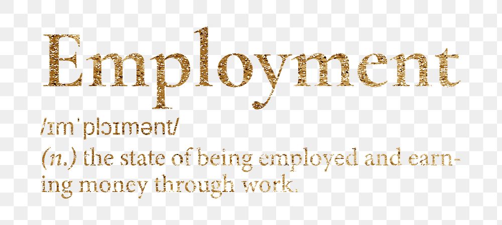 Employment png dictionary word sticker, gold font, transparent background