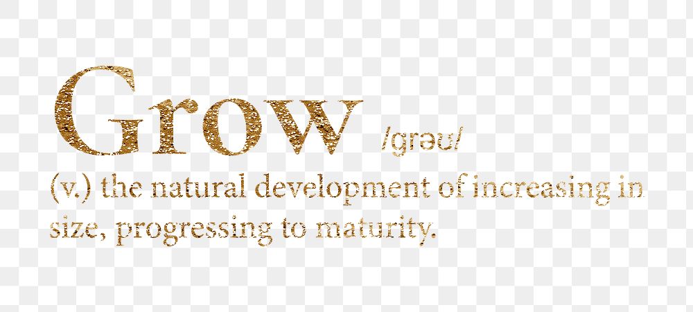 Grow png dictionary word sticker, gold font, transparent background