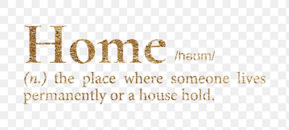 Home png dictionary word sticker, gold font, transparent background