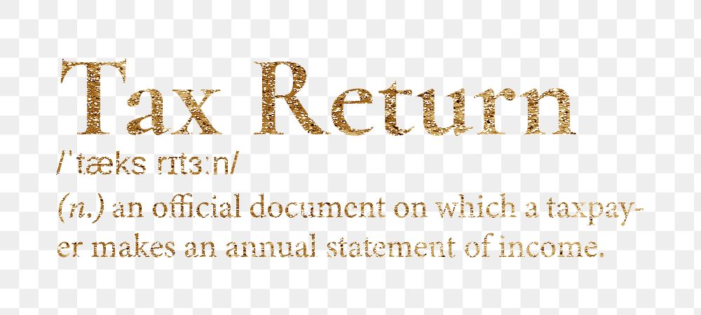 Tax return png dictionary word sticker, gold font, transparent background