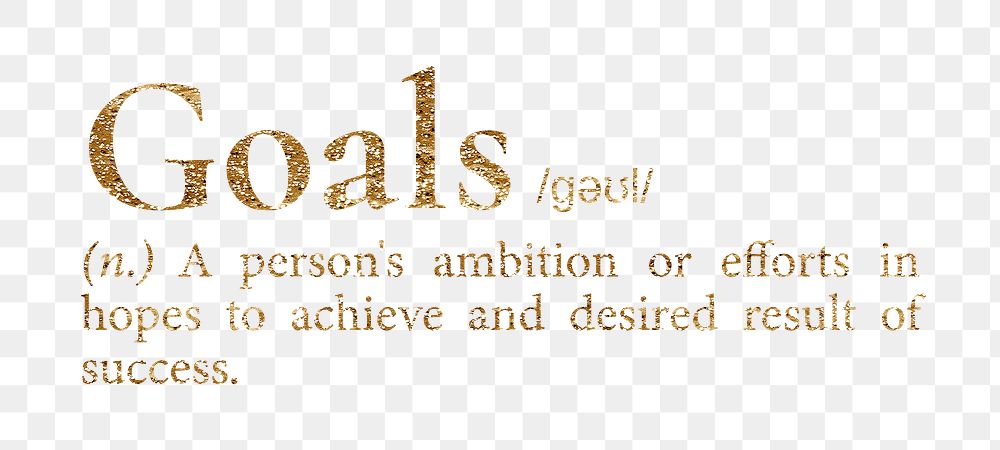 Goals png dictionary word sticker, gold font, transparent background